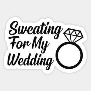 Wedding Workout - Sweating for my wedding Sticker